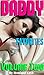DADDY Favorites Volume TWO: FAMILY TABOO – ROUGH Older Men & UNPROTECTED Younger Girls – SECRET PASSIONS (The BEST of DADDY MAYHEM Book 2)