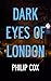 Dark Eyes of London
