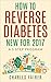 How To Reverse Type 2 Diabetes : New for 2017: A 5 Step Program
