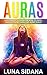 Auras: A Beginner’s Guide o...