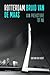 Rotterdam bruid van de maas - Van prehistorie tot nu by Han van der Horst