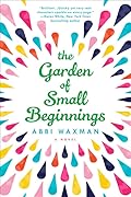 The Garden of Small Beginnings