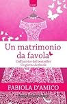 Un matrimonio da favola by Fabiola D'Amico