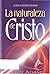 La Naturaleza de Cristo