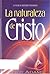 La Naturaleza de Cristo by Roy Adams