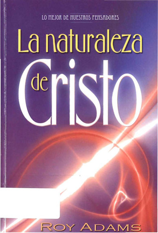 La Naturaleza de Cristo (Paperback)