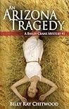 An Arizona Tragedy: A Bailey Crane Mystery (Bailey Crane, #1) An Arizona Tragedy: A Bailey Crane Mystery (Bailey Crane, #1)