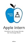 Apple intern: Drei Jahre in der Europa-Zentrale des Technologie-Multis (German Edition)