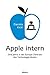 Apple intern: Drei Jahre in der Europa-Zentrale des Technologie-Multis (German Edition)