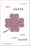 Das Glück hat vier Farben by Lisa  Moore