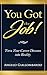 You Got the Job!: Turn Your Career Dreams into Reality
