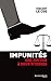 Impunités: Une justice à de...