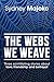The Webs We Weave: Three scintillating stories about love, friendship and betrayal
