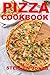Pizza Cookbook: The Best Pizza Recipes