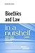 Bioethics and Law in a Nutshell (Nutshells)
