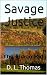 Savage Justice by D.L. Thomas