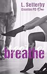 Breathe by L. Setterby