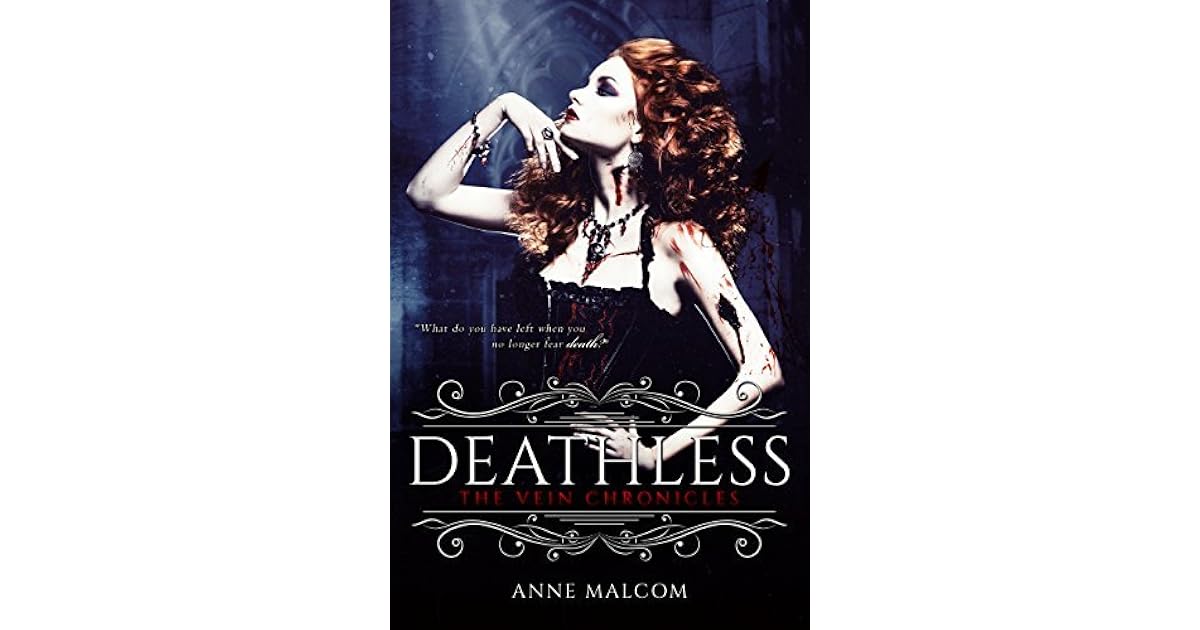 Deathless (The Vein Chronicles 2) by Anne