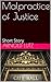 Malpractice of Justice: Short Story