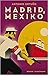 Madrid, Mexiko