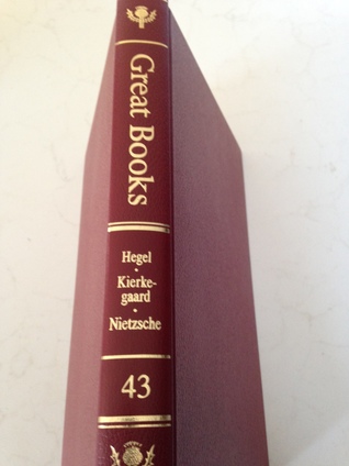 Hegel. Kierkegaard. Nietzsche (Great Books of the Western World, #43)