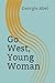 Go West, Young Woman by Georgie Abel