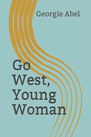 Go West, Young Woman