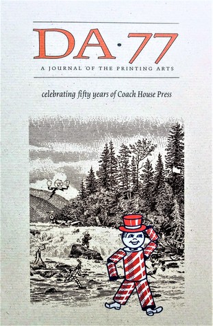 DA [THE DEVIL'S ARTISAN]: A Journal of the Printing Arts. Number 77. (Fall/Winter 2015)