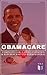 Obamacare: Complete Law, Latest Statistics & Republican's Counterproposal: The Affordable Care Act, Its Impact, and the Republican Alternative