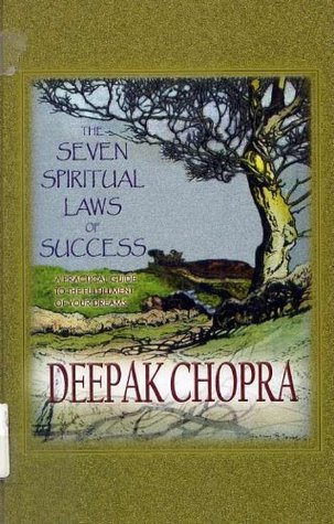 The Seven Spiritual Laws of Success: A Practical Guide to the Fulfillment of Your Dreams