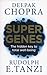 Super Genes: Harnessing the Vast Potential of Your Genome for Optimum Health and Well-Being