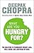 What Are You Hungry For?: The Chopra Solution to Permanent Weight Loss, Well-Being and Lightness of Soul