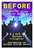 Before: A Sci Fi Alien Fantasy Thriller