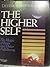 The Higher Self  by Deepak Chopra
