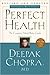 Perfect Health by Deepak Chopra