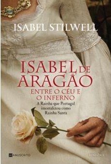 Isabel de Aragão – Entre o Céu e o Inferno (Paperback)