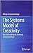 The Systems Model of Creativity: The Collected Works of Mihaly Csikszentmihalyi