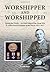 Worshipper and Worshipped: Across the Divide: an Irish Padre of the Great War. Fr. Willie Doyle Chaplain to the Forces 1915-1917