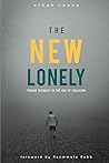 Book cover for The New Lonely: Finding Intimacy in the Age of Isolation