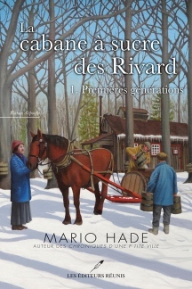 Premières générations (La cabane à sucre des Rivard, #1)