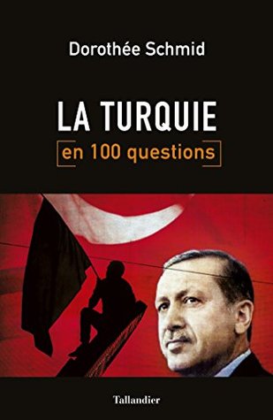 La Turquie en 100 questions (French Edition)
