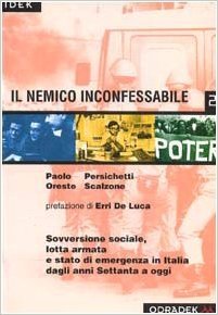 Il nemico inconfessabile: Sovversione sociale, lotta armata e stato di emergenza in Italia dagli anni Settanta a oggi