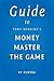 Guide to Tony Robbins’s Money Master the Game