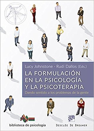 La formulación en la Psicología y la Psicoterapia: dando sentido a los problemas de la gente.