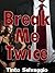 Break Me Twice: Bi Dominant Training Submissive Cuckold Husband & Hotwife with Public Humiliation