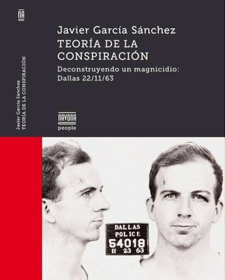 Teoría de la conspiración (Deconstruyendo un magnicidio: Dallas 22/11/63)