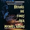 Before He Finds Her by Michael Kardos