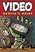 Video Hunter's Guide by Mr. Ron Swan Video Hunter's Guide by Mr. Ron Swan
