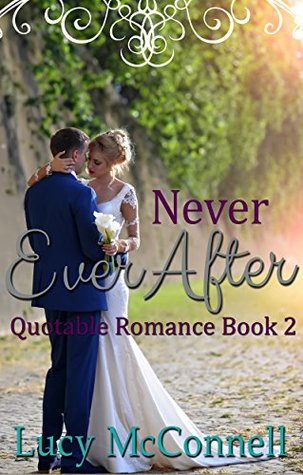 Never Ever After (Quotable Romance #2)