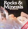 Rocks and Minerals in Colour